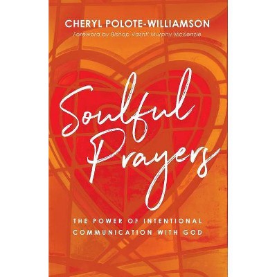 Soulful Prayers - by  Cheryl Polote-Williamson (Paperback)