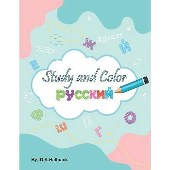 Study and Color The Russian Alphabet - by  D a Hallback (Paperback)