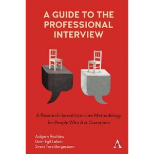 A Guide to the Professional Interview - by  Geir-Egil Løken & Svein Tore Bergestuen & Asbjørn Rachlew (Hardcover) - 1 of 1