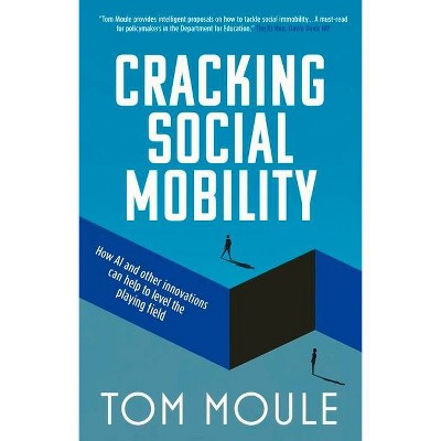 Social Mobility Cracked - by  Tom Moule (Paperback)