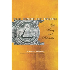 The Price of Truth - (Cultural Memory in the Present) by  Marcel Hénaff (Paperback) - 1 of 1