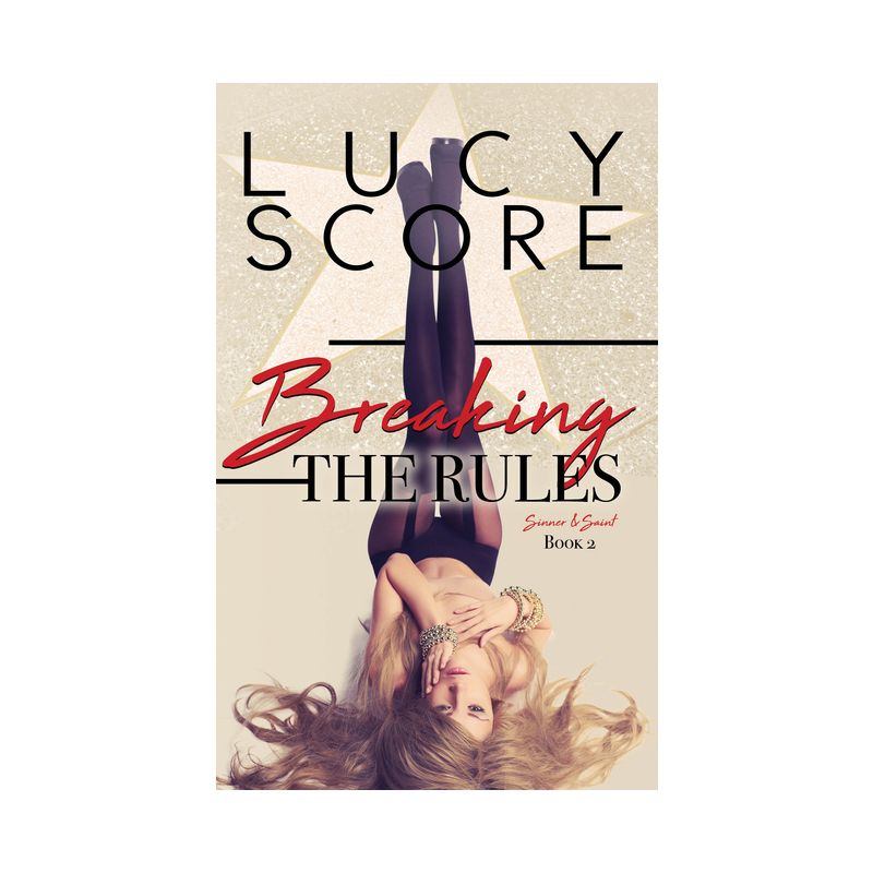 Breaking the Rules - (Sinner and Saint) by  Lucy Score (Paperback), 1 of 2