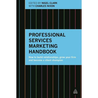 Professional Services Marketing Handbook - by  Nigel Clark (Hardcover)