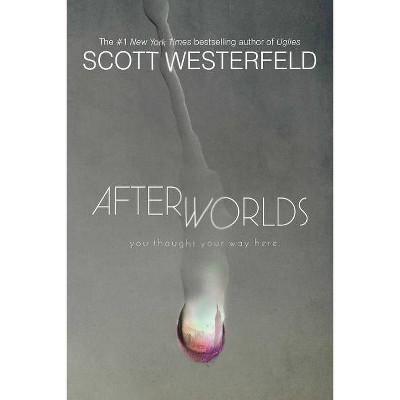 Afterworlds - by  Scott Westerfeld (Paperback)