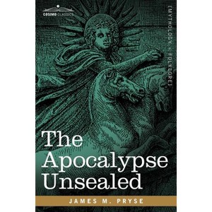 The Apocalypse Unsealed - by  James M Pryse (Paperback) - 1 of 1