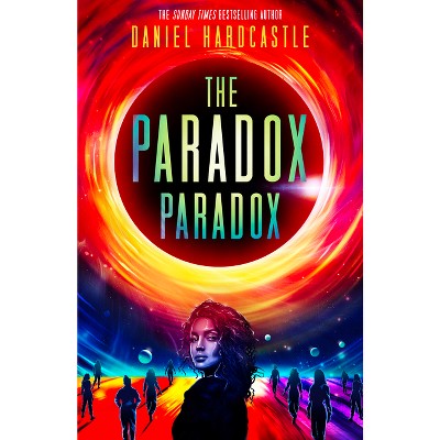 The Paradox Paradox - by  Daniel Hardcastle (Hardcover)