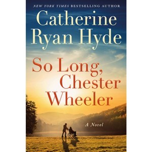 So Long, Chester Wheeler - by  Catherine Ryan Hyde (Paperback) - 1 of 1