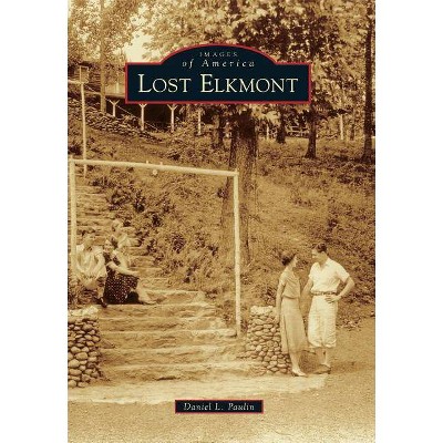 Lost Elkmont - by  Daniel L Paulin (Paperback)