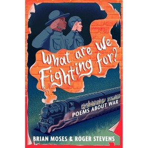 What Are We Fighting For? - by  Brian Moses & Roger Stevens (Paperback) - 1 of 1