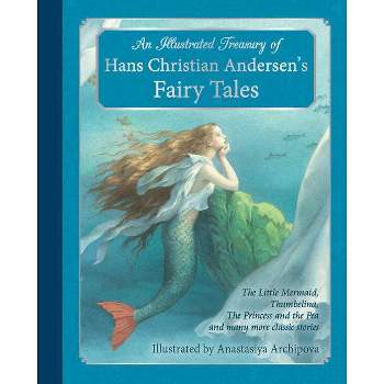 An Illustrated Treasury of Hans Christian Andersen's Fairy Tales - (Hardcover)