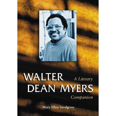 Walter Dean Myers - (McFarland Literary Companion) by  Mary Ellen Snodgrass (Paperback)