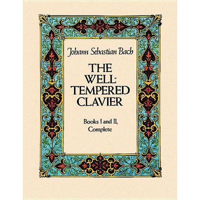 The Well-Tempered Clavier - (Dover Music for Piano) by  Johann Sebastian Bach (Paperback)