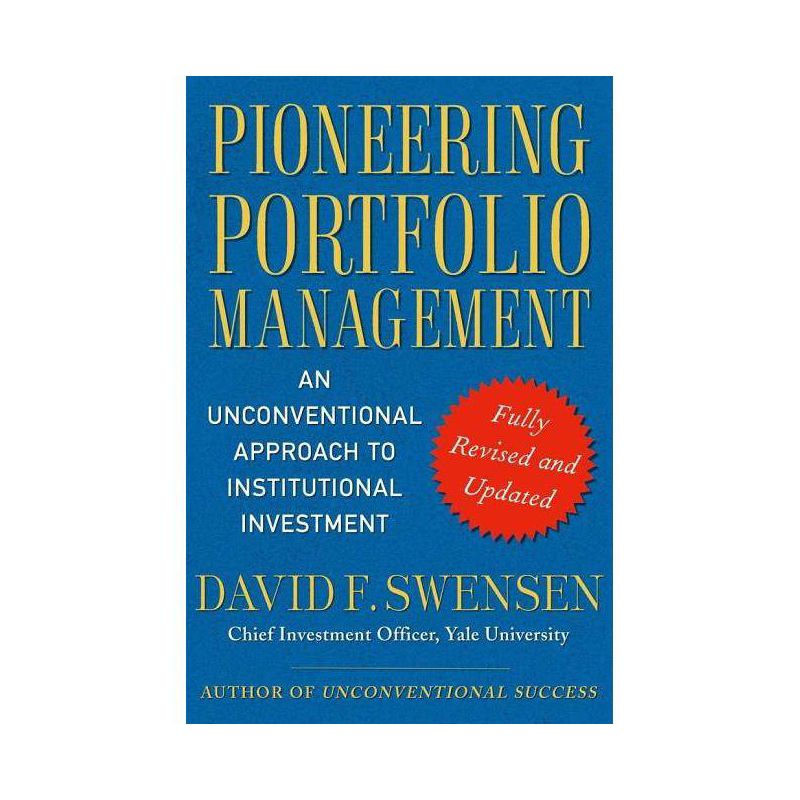 Pioneering Portfolio Management - by  David F Swensen (Hardcover), 1 of 2