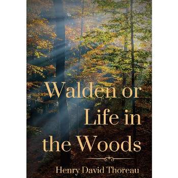 Walden or Life in the Woods - by  Henry David Thoreau (Paperback)