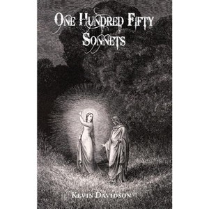 One-Hundred Fifty Sonnets - by  Kevin Davidson (Paperback) - 1 of 1