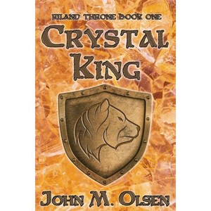 Crystal King - (Riland Throne) by  Olsen M John (Paperback) - 1 of 1