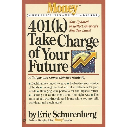 401(k) Take Charge of Your Future - (Money America's Financial Advisor) by  Eric Schurenberg (Paperback) - image 1 of 1