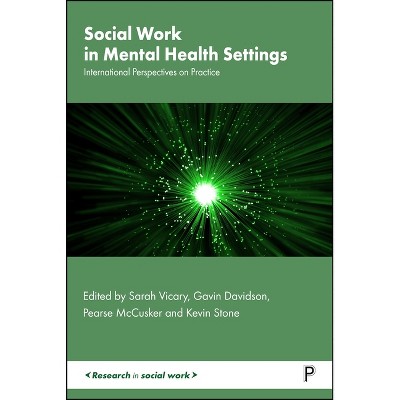 Social Work in Mental Health Settings - (Hardcover)