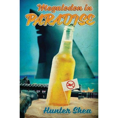 Megalodon In Paradise - by  Hunter Shea (Paperback)