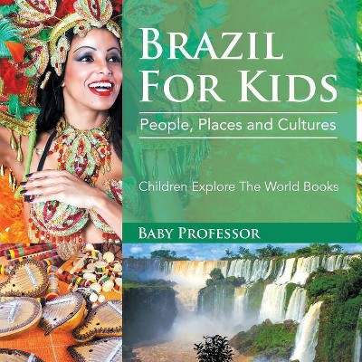 Brazil For Kids - by  Baby Professor (Paperback)