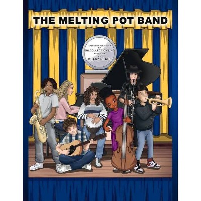 The Melting Pot Band - by  Black Pearl & Morcadei Campbell (Paperback)