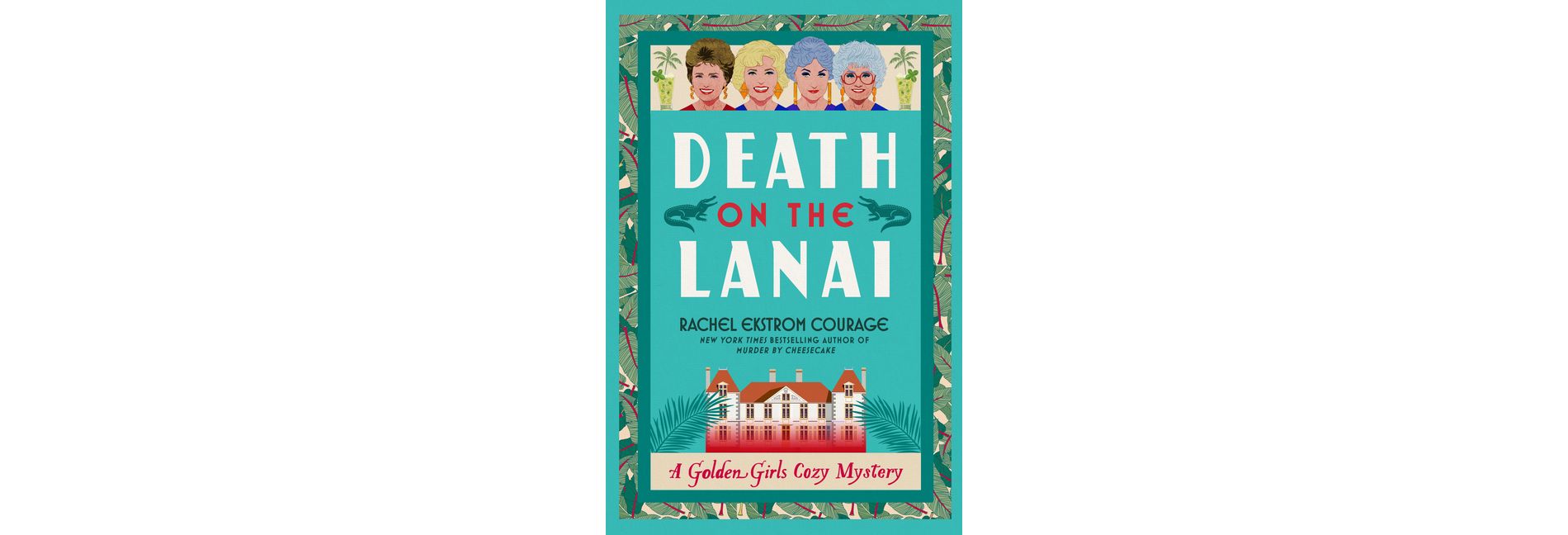 Death on the Lanai - (A Golden Girls Cozy Mystery) by  Rachel Ekstrom Courage (Paperback)