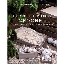 Nordic Christmas Crochet - by  Heidi B Johannesen & Pia Johannesen (Paperback)