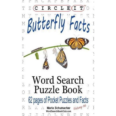 Circle It, Butterfly Facts, Word Search, Puzzle Book - by  Lowry Global Media LLC & Maria Schumacher (Paperback)