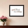 HomeRoots Good Things Are Coming Black Framed Print Wall Art - 2 of 3