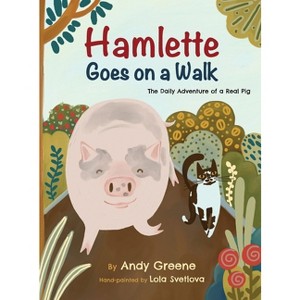 Hamlette Goes on a Walk - (Hamlette the Pig) by  Andy Greene (Hardcover) - 1 of 1