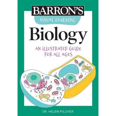 Visual Learning: Biology - (Barron's Visual Learning) by  Helen Pilcher (Paperback)