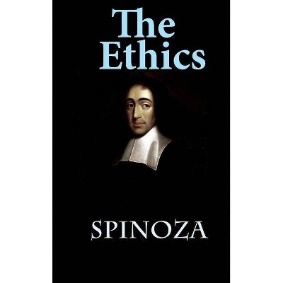 The Ethics - by  Benedict De Spinoza (Hardcover)