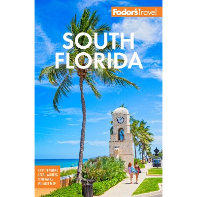 Fodor's South Florida - (Full-Color Travel Guide) 17th Edition by  Fodor's Travel Guides (Paperback)