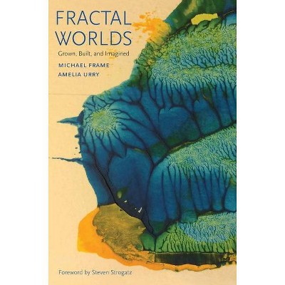  Fractal Worlds - by  Michael Frame & Amelia Urry (Paperback) 