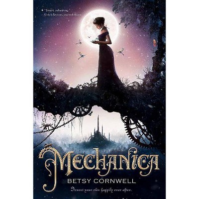 Mechanica - by  Betsy Cornwell (Paperback)