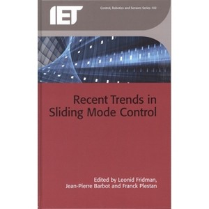 Recent Trends in Sliding Mode Control - (Control, Robotics and Sensors) by  Leonid Fridman & Jean-Pierre Barbot & Franck Plestan (Hardcover) - 1 of 1