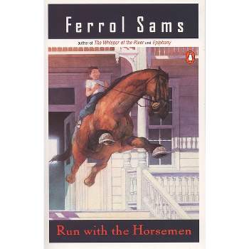 Run with the Horsemen - by  Ferrol Sams (Paperback)