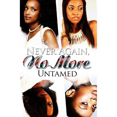 Never Again, No More - by  Untamed (Paperback)