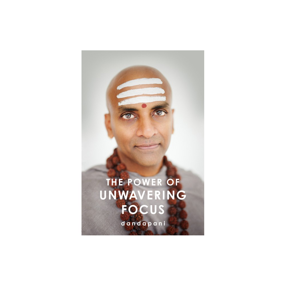 ISBN 9780593420454 product image for The Power of Unwavering Focus - by Dandapani (Hardcover) | upcitemdb.com