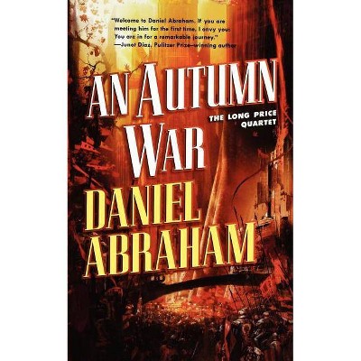 An Autumn War - (Long Price Quartet) by  Daniel Abraham (Paperback)