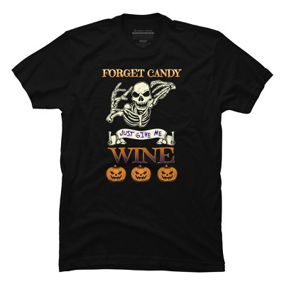 Men's Design By Humans Halloween Costume Forget Candy Just Give Me Wine Gift By TeeShirtMadness T-Shirt