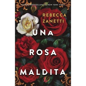 Una Rosa Maldita - by  Rebecca Zanetti (Paperback) - 1 of 1