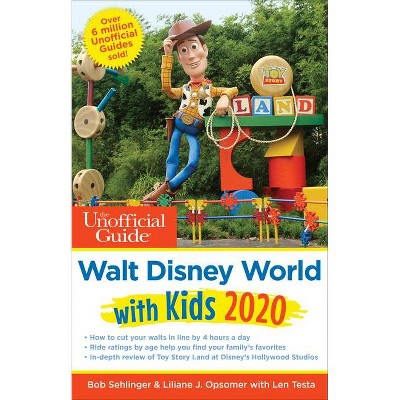 Unofficial Guide to Walt Disney World with Kids 2020 - (Unofficial Guides) by  Bob Sehlinger & Liliane Opsomer & Len Testa (Paperback)