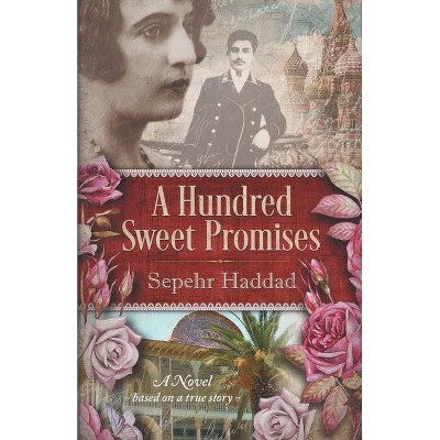 A Hundred Sweet Promises - by  Sepehr Haddad (Paperback)