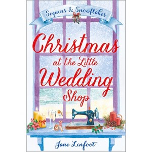 Christmas at the Little Wedding Shop - by  Jane Linfoot (Paperback) - 1 of 1