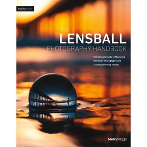 The Lensball Photography Handbook - by  Marvin Lei (Paperback) - 1 of 1