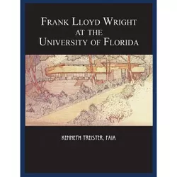 Frank Lloyd Wright at the University of Florida - by Kenneth Treister
