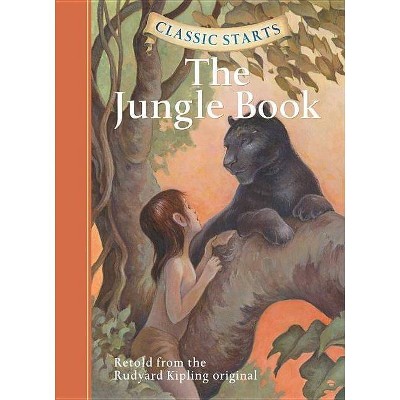 Classic Starts(r) the Jungle Book - by  Rudyard Kipling (Hardcover)