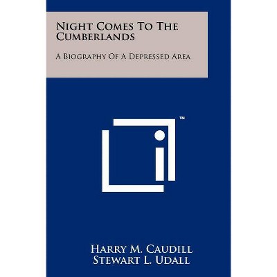 Night Comes To The Cumberlands - by  Harry M Caudill (Paperback)