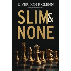 Slim and None - by  E Vernon F Glenn (Paperback) - 1 of 1